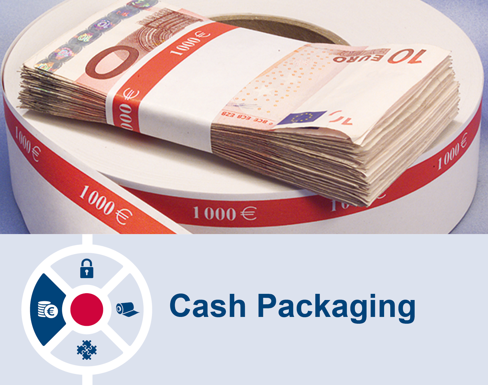 Cash Packaging
Your cash safely packaged. Economical, proven and well established.