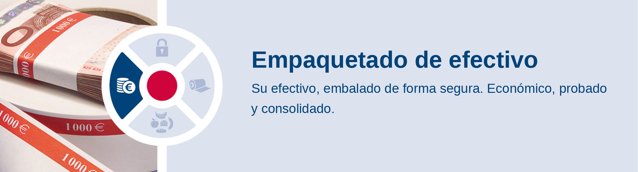 Empaquetado de efectivo. Su efectivo, embalado de forma segura. Económico, probado y consolidado.