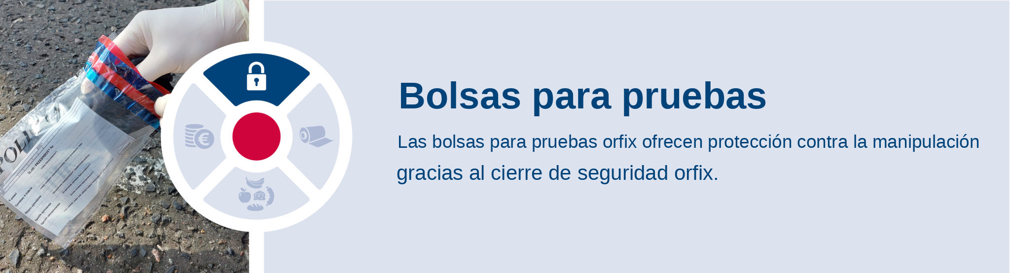 Bolsas para pruebas. Las bolsas para pruebas orfix ofrecen protección contra la manipulación gracias al cierre de seguridad orfix.