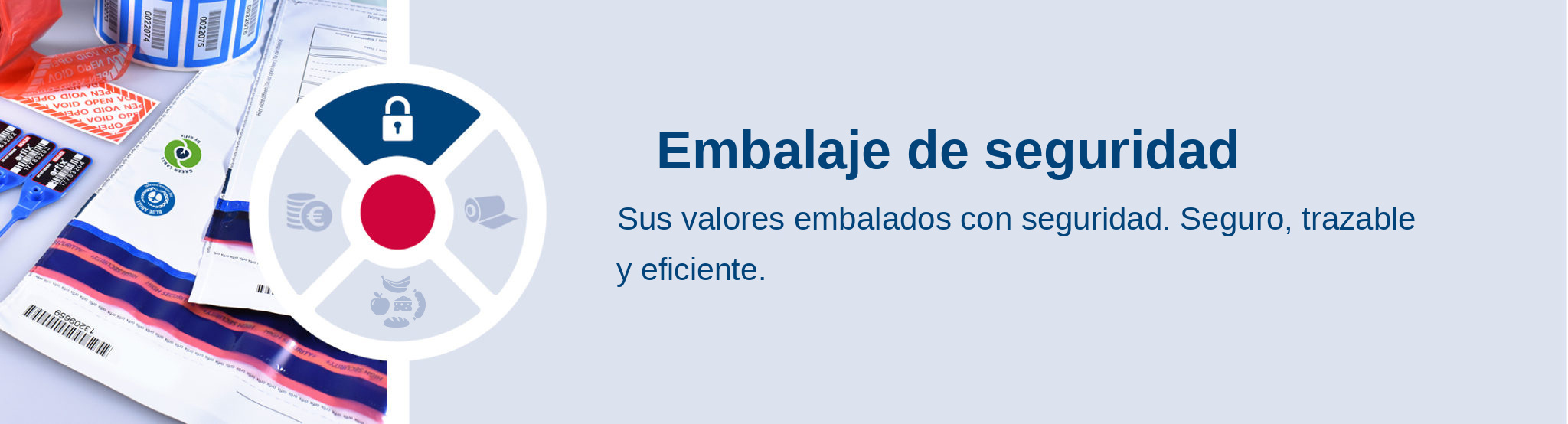 Embalaje de seguridad. Sus valores embalados con seguridad. Seguro, trazable y eficiente.